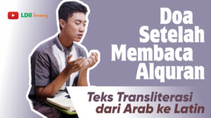 Doa Setelah Membaca Alquran Teks Transliterasi dari Arab Ke Latin