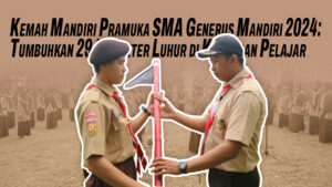 Kemah Mandiri Pramuka SMA Generus Mandiri 2024: Tumbuhkan 29 Karakter Luhur di Kalangan Pelajar
