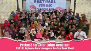 Perkuat Karakter Luhur Generus: PAC LDII Hajimena Natar menggelar Festival Anak Sholih