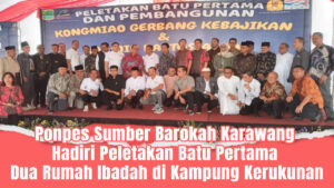 Ponpes Sumber Barokah Karawang Hadiri Peletakan Batu Pertama Dua Rumah Ibadah di Kampung Kerukunan