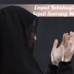 Empat Kebahagiaan Sejati Seorang Muslim